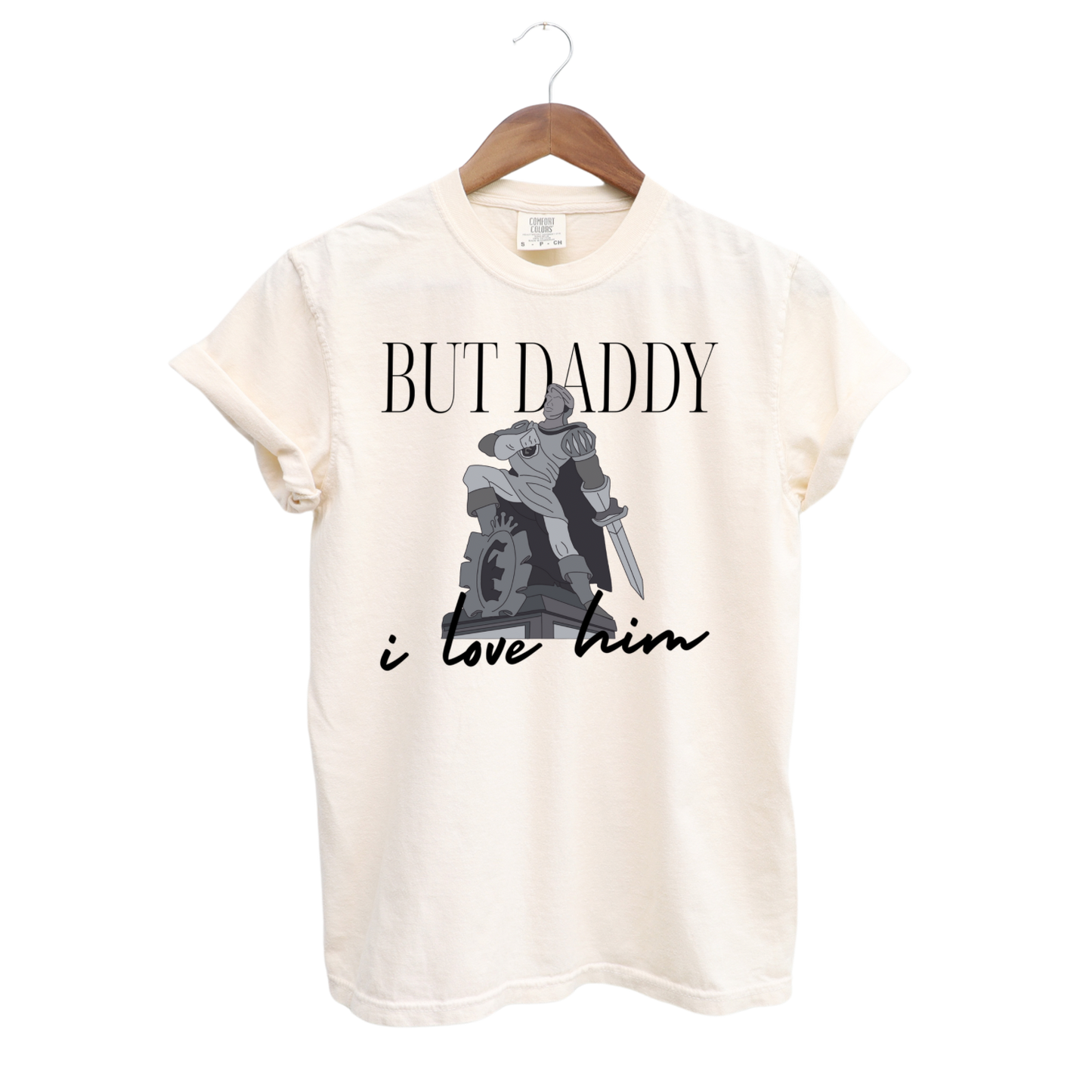 But Daddy I Love Him T-Shirt