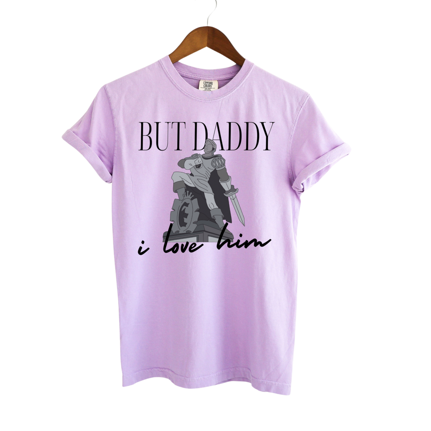 But Daddy I Love Him T-Shirt