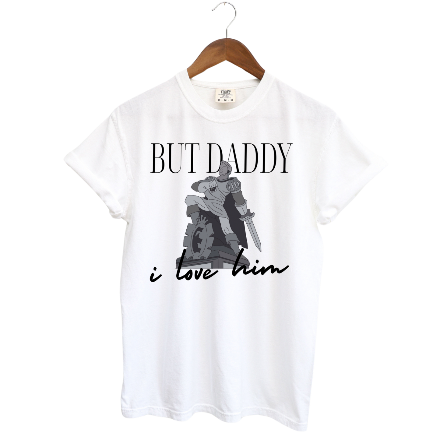 But Daddy I Love Him T-Shirt