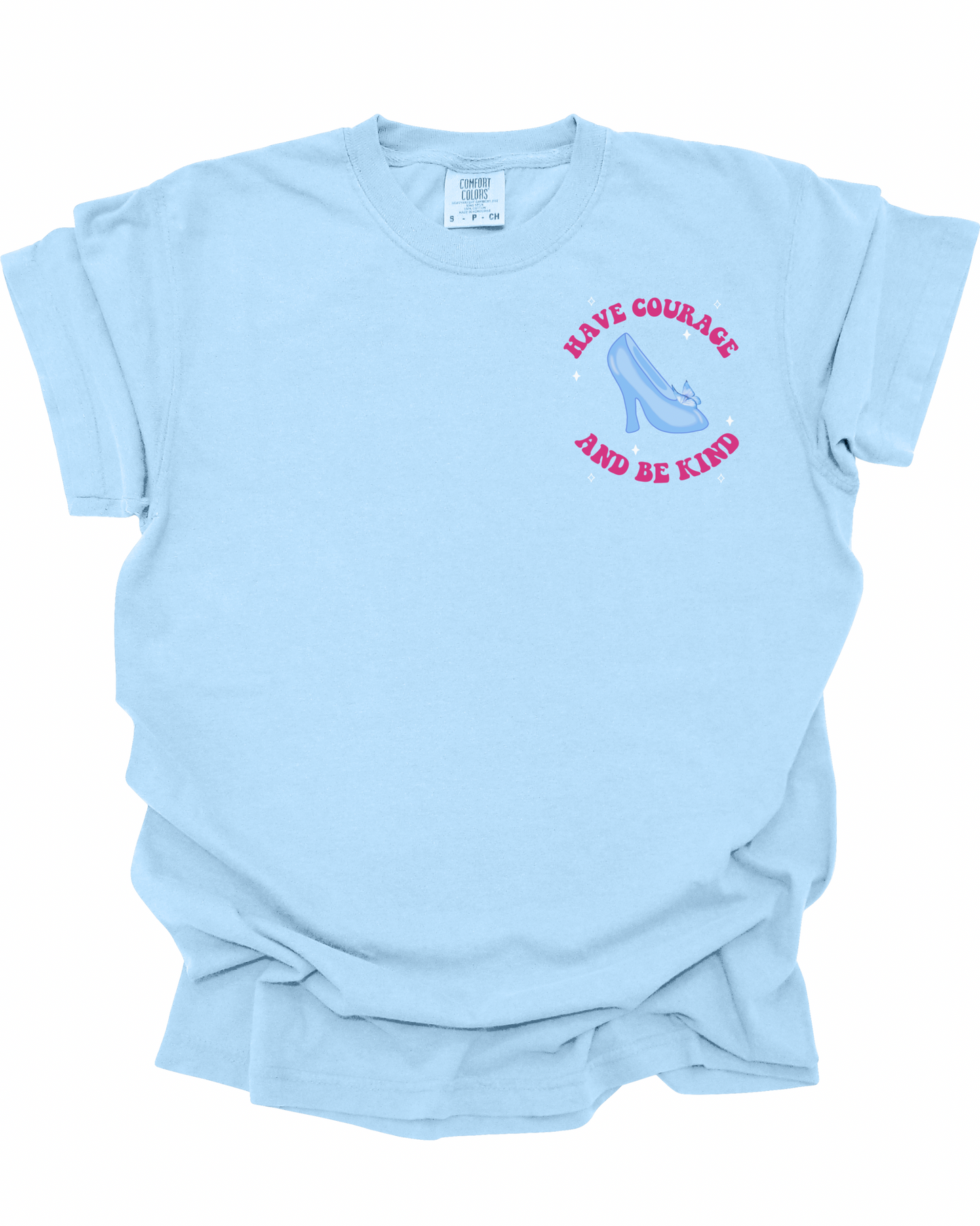 Have Courage & Be Kind T-Shirt