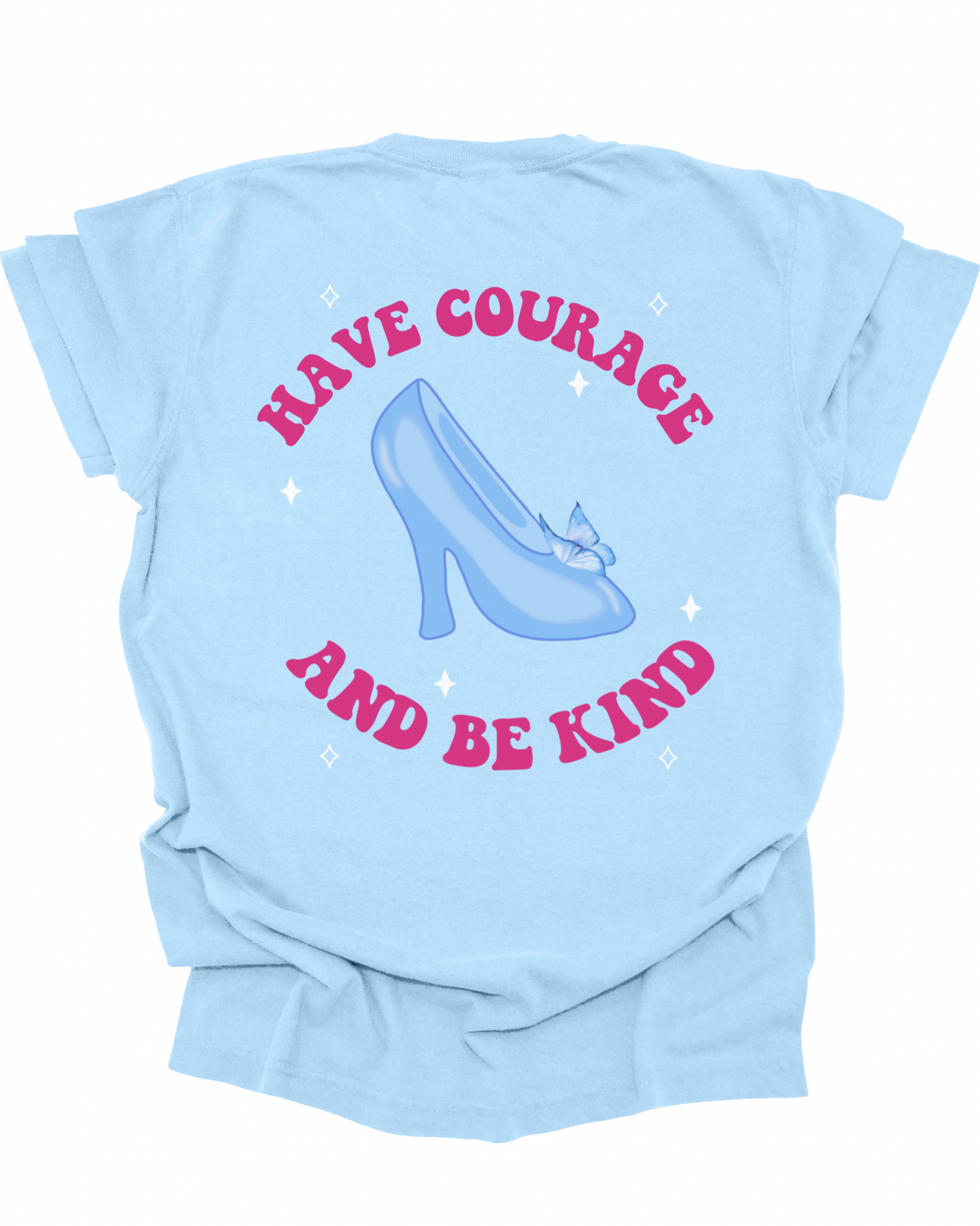 Have Courage & Be Kind T-Shirt