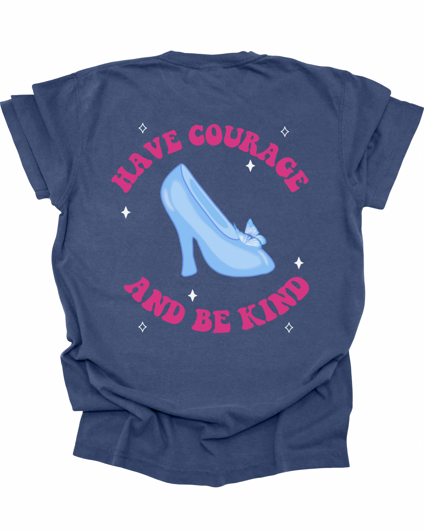 Have Courage & Be Kind T-Shirt
