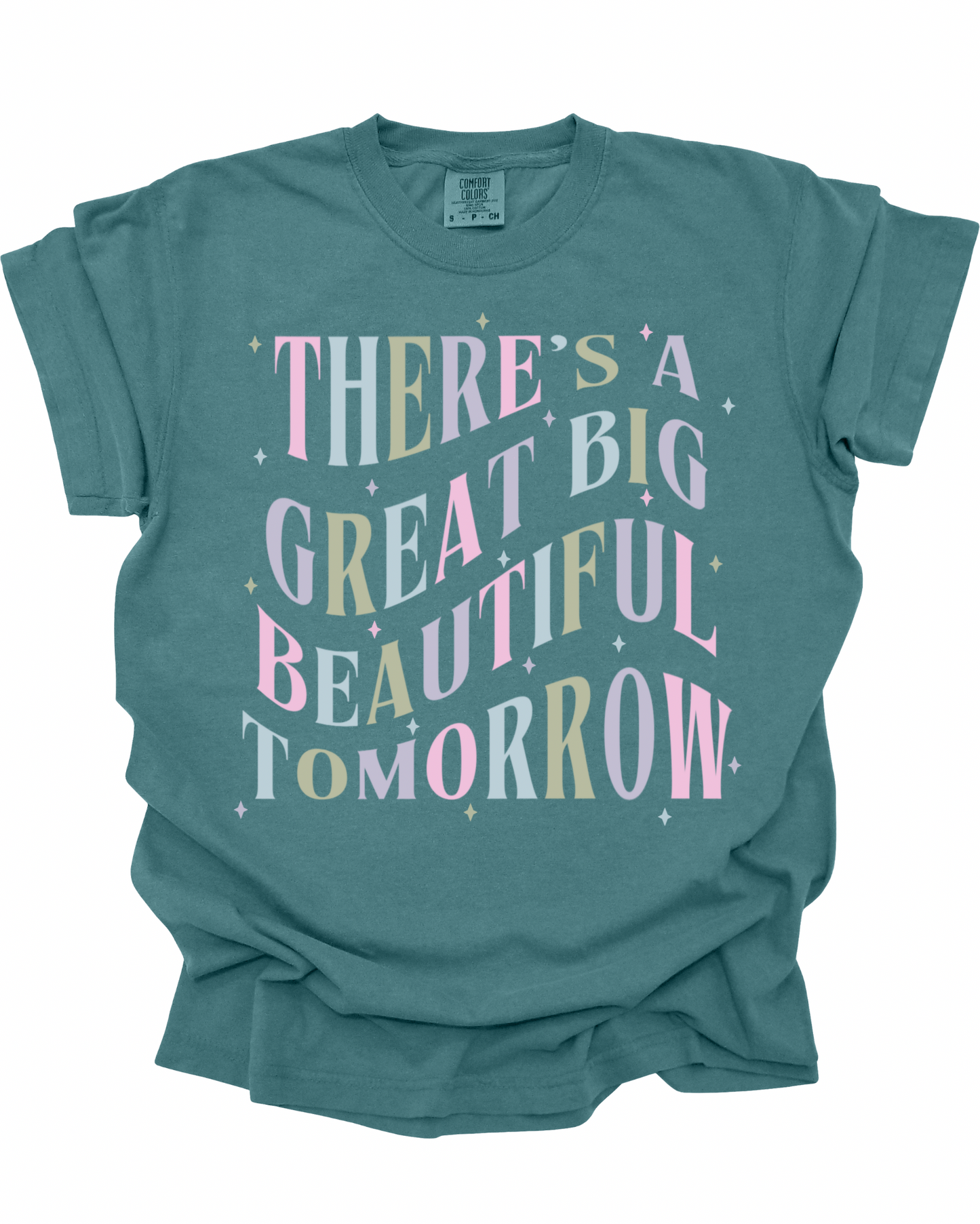 There’s A Great Big Beautiful Tomorrow T-Shirt