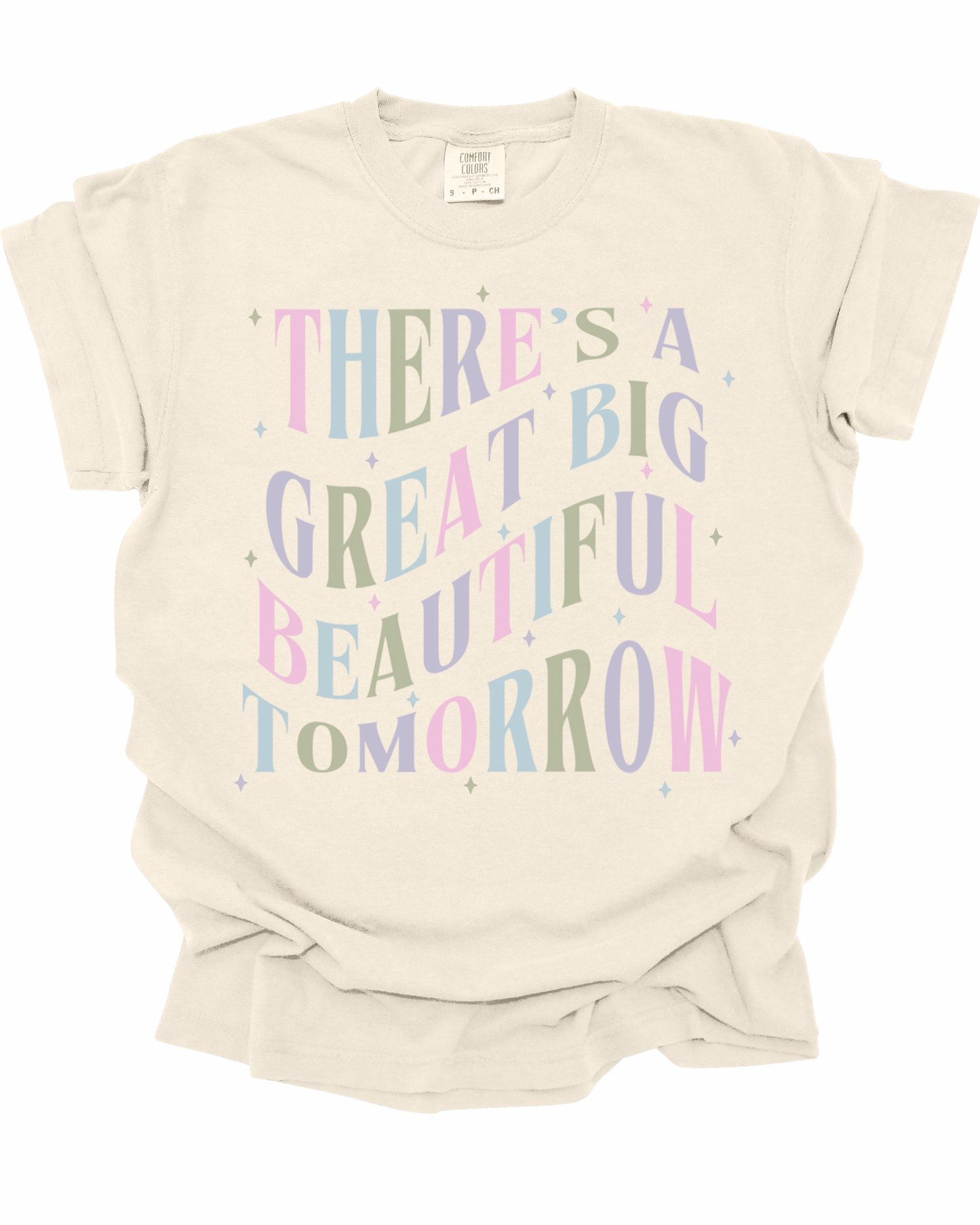 There’s A Great Big Beautiful Tomorrow T-Shirt