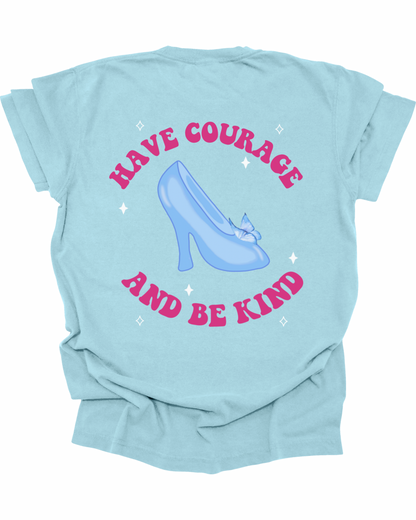Have Courage & Be Kind T-Shirt