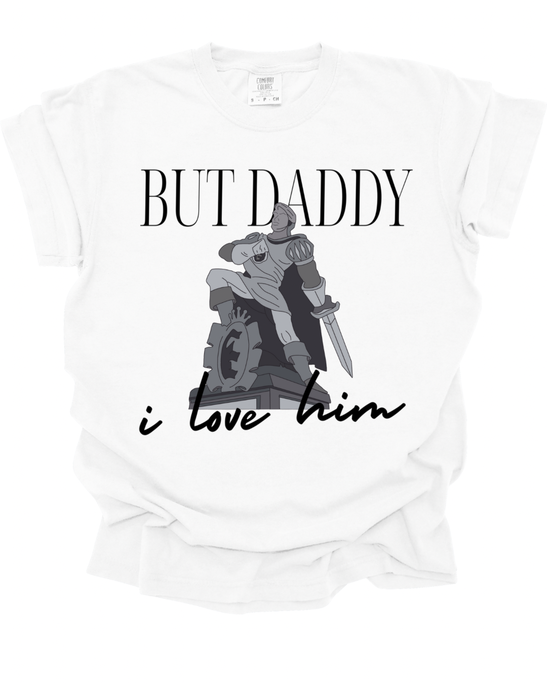 But Daddy I Love Him T-Shirt