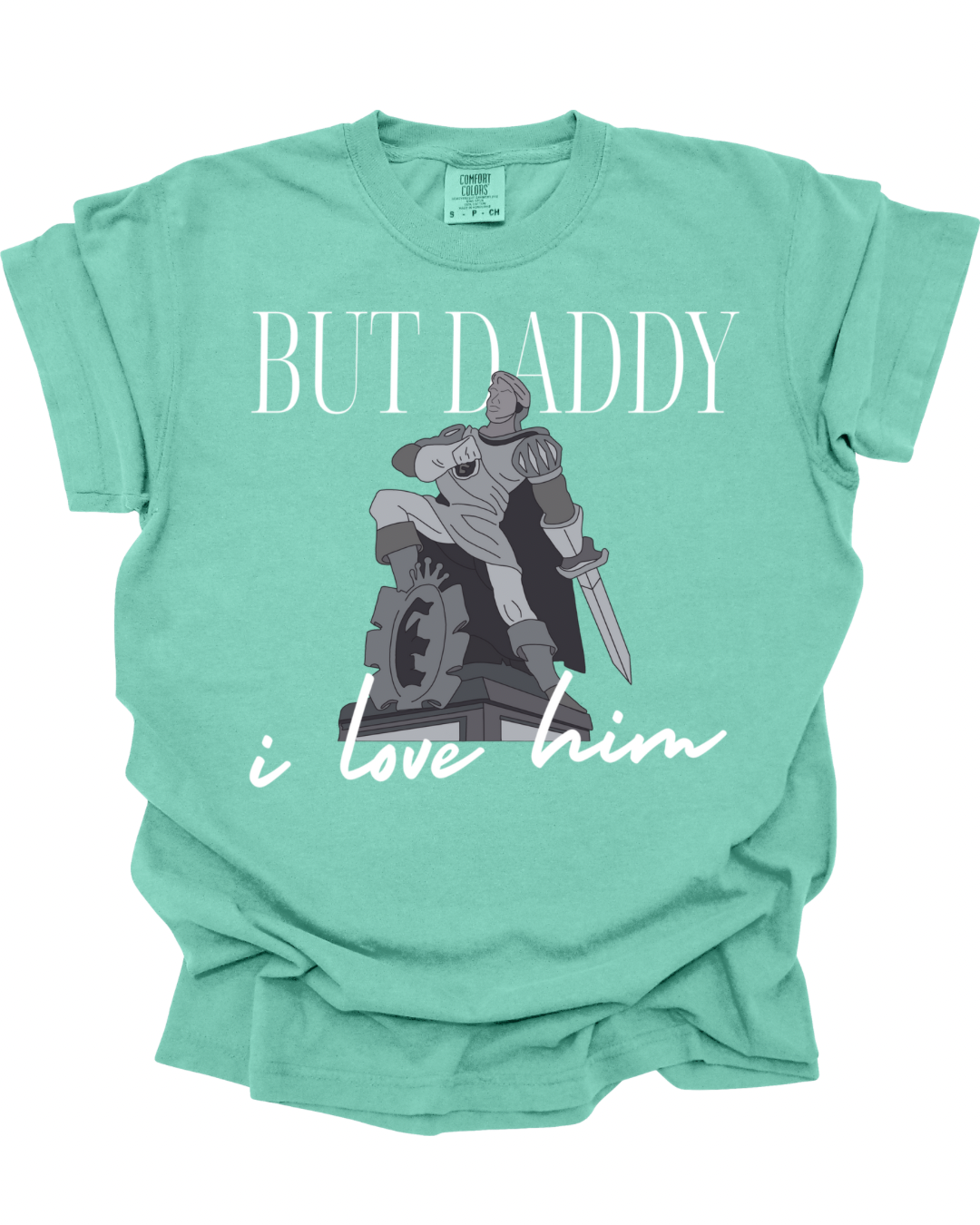 But Daddy I Love Him T-Shirt