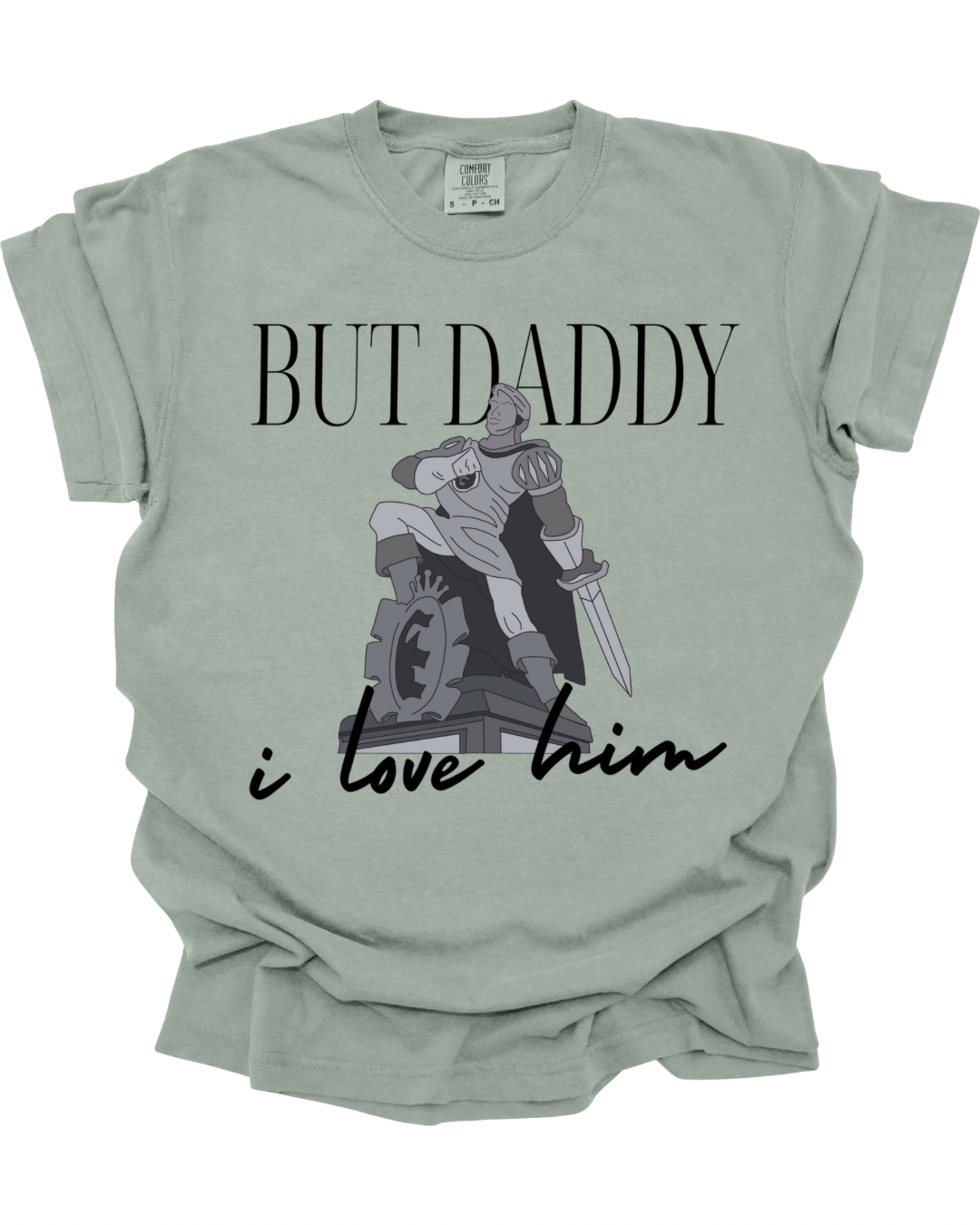 But Daddy I Love Him T-Shirt