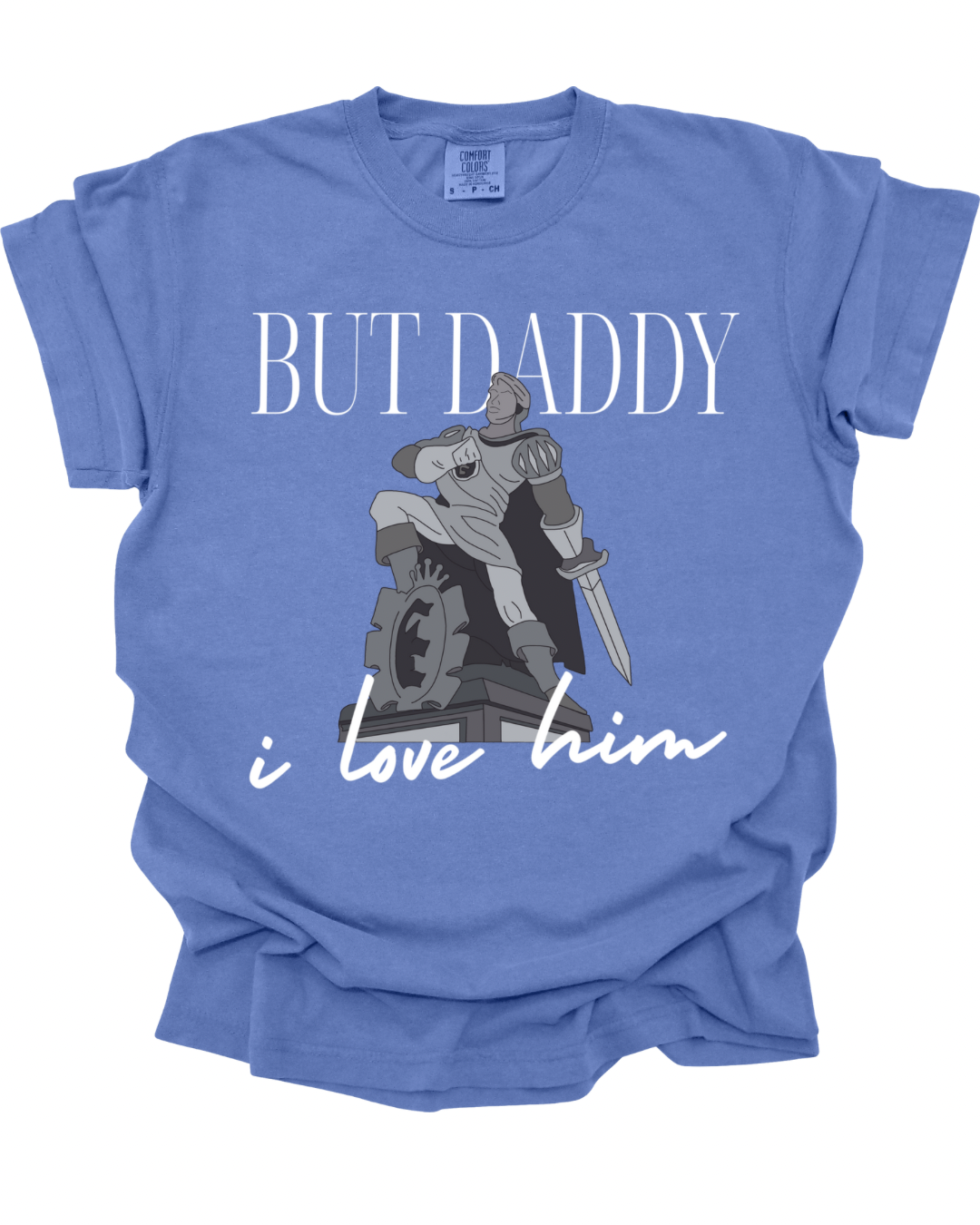 But Daddy I Love Him T-Shirt