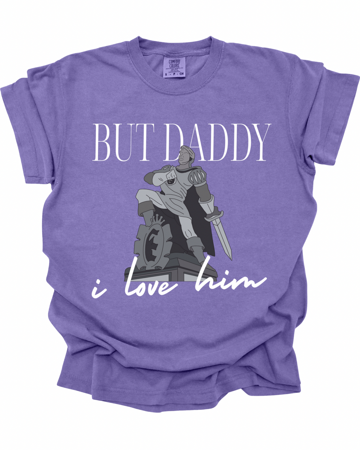 But Daddy I Love Him T-Shirt